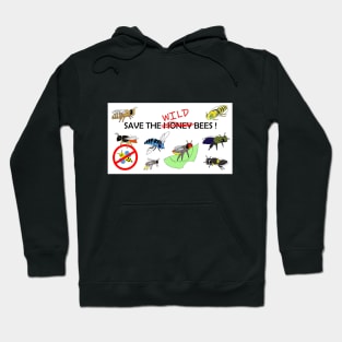 Save the WILD bees (not honeybees) Hoodie